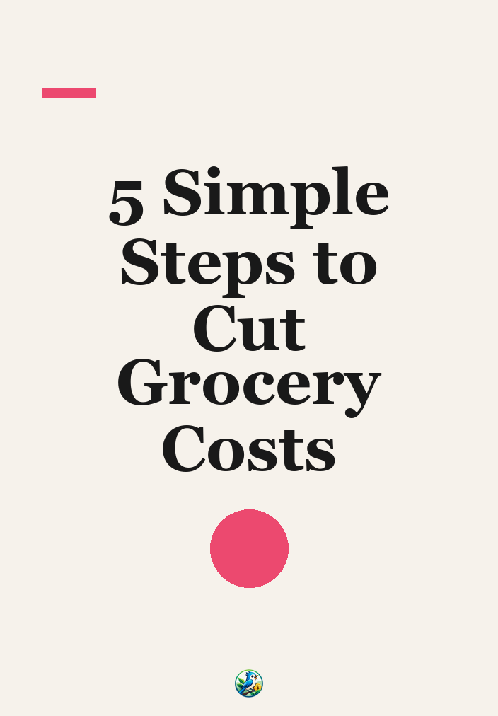 5 Practical Steps to Slash Your Grocery Budget